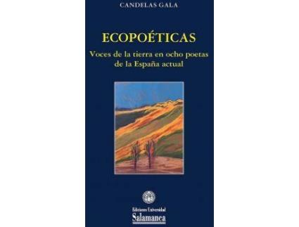 Livro Ecopoéticas : voces de la tierra en ocho poetas de la España actual de Candelas Gala (Espanhol)