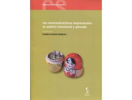 Livro las reestructuraciones empresariales : un análisis transversal y aplicado de General Rapporteur Ricardo Escudero Rodriguez (Espanhol)