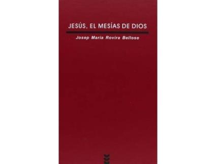 Livro Jesus, el Mesias de Dios : Una Teologia Para Unir Conocimiento, Afecto y Vida de Josep Maria Rovira Belloso (Espanhol)