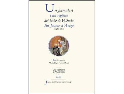 Livro Un formulari i un registre del bisbe de València en Jaume d'Aragó : (segle XIV) de M. Milagros Cárcel Ortí (Espanhol)