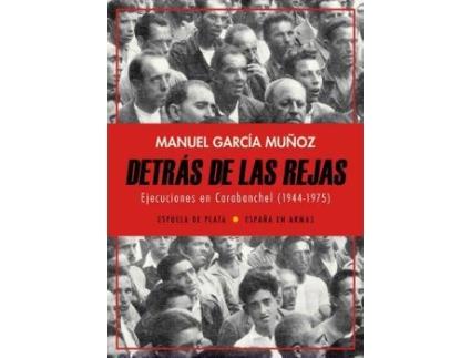 Livro Detrás de las rejas : ejecuciones en Carabanchel, 1944-1975 de Manuel García Muñoz (Espanhol)