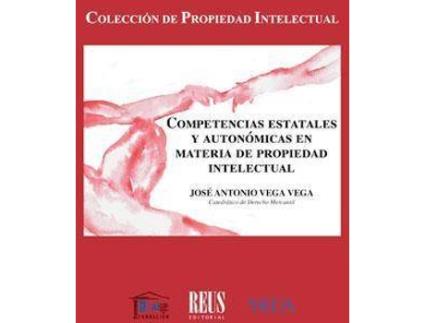 Livro Competencias estatales y autonómicas en materia de propiedad intelectual de José Antonio Vega Vega (Espanhol)