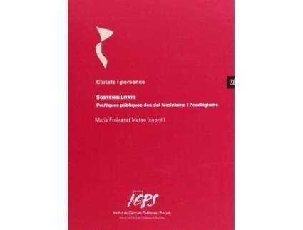 Livro Sostenibilitats : Politiques Publiques Des del Feminisme I L'Ecologisme: Ciutats I Persones de Maria Freixanet Mateo (Espanhol)