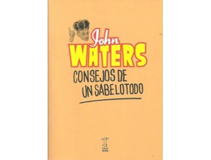 Livro Consejo De Un Sabelotodo de John Waters (Espanhol)