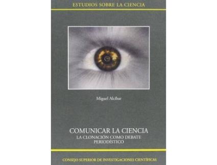 Livro Comunicar La Ciencia : La Clonacion Como Debate Periodistico de Miguel Alcibar (Espanhol)