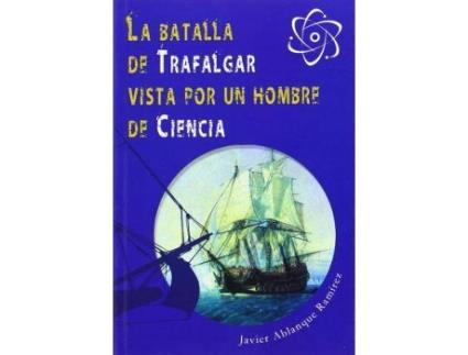 Livro La Batalla de Trafalgar vista por un hombre de ciencia de Javier Ablanque Ramírez (Espanhol)