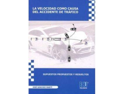 Livro La velocidad como causa del accidente de tráfico. Supuestos propuestos y resueltos. de Sánchez Martí, José (Espanhol)