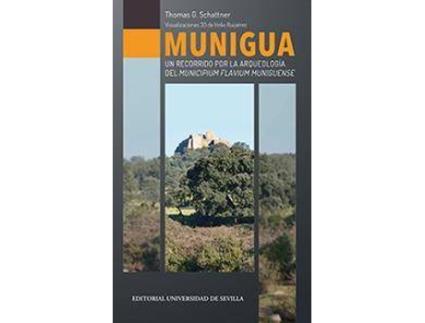 Livro Munigua : un recorrido por la arqueología del Municipium Flavium Muniguense de Thomas G. Schattner (Espanhol)