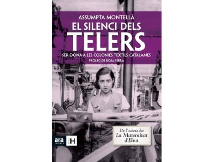 Livro Silenci Dels Telers.Ser Dona Colonies Textils de Assumpta Montella (Catalão)