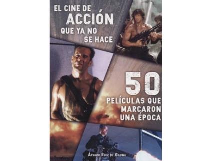 Livro El Cine De Acción Que Ya No Se Hace de Álvaro Ruiz De Gaula (Espanhol)