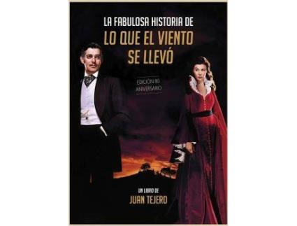 Livro La fabulosa historia de 'Lo que el viento se llevo' de Juan Tejero (Espanhol)