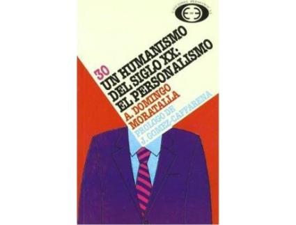 Livro Un humanismo del siglo XX : el personalismo de Agustã­N Domingo Moratalla (Espanhol)