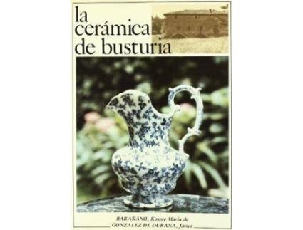 Livro La Ceramica de Busturia de Kosme María De Barañano Letamendia, Kosme Maria De Baraanano Letamendia (Espanhol)