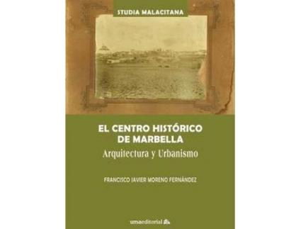 Livro El centro histórico de Marbella: Arquitectura y urbanismo de Moreno Fernández, Francisco Javier (Espanhol)