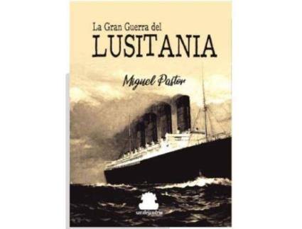 Livro La gran guerra del Lusitania de Miguel Pastor García (Espanhol)