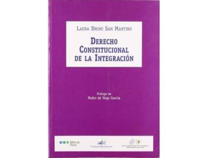 Livro Derecho constitucional de la integración de Maria Laura San Martino De Dromi (Espanhol)