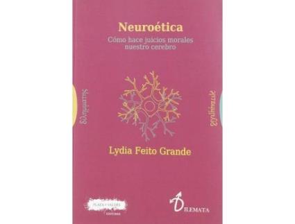 Livro Neuroética : cómo hace juicios morales nuestro cerebro de Lydia Feito Grande (Espanhol)