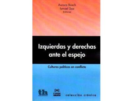 Livro Izquierdas y derechas ante el espejo : culturas políticas en conflicto de Aurora . . . [Et Al. Bosch (Espanhol)