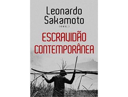 Livro Escravidão Contemporânea de Leonardo Sakamoto (Português-Brasil)