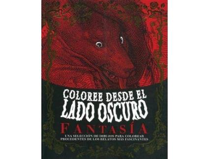 Livro Coloree Desde El Lado Oscuro. Fantasia de Parragon Books Ltd (Espanhol)