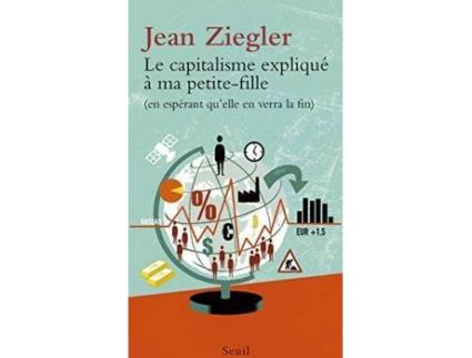 Livro Le capitalisme expliqué à ma petite-fille de Jean Ziegler (Francês)