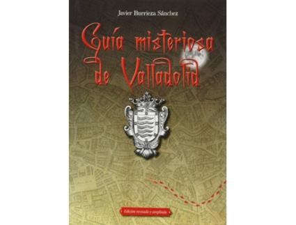 Livro Guía Misteriosa De Valladolid de Javier Burrieza Sánchez (Espanhol)