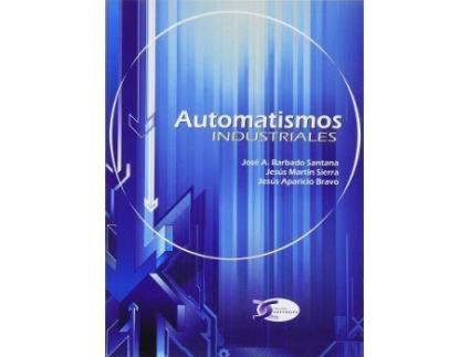 Livro Automatismos industriales de Jesús Martín Sierra, José Antonio Barbado Santana, Jesús Aparicio Bravo (Espanhol)