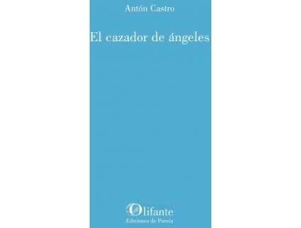 Livro El cazador de ángeles: 307 de Castro, Antón (Espanhol)
