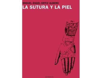 Livro La sutura y la piel de Miguel Ángel Ortiz Albero (Espanhol)