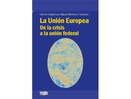 Livro La Unión Europea : de la crisis a la unión federal de General Rapporteur Miguel Martínez Cuadrado (Espanhol)