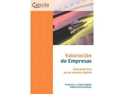 Livro Valoración de empresas. Guía práctica en un mundo digital de Lopez Lubian, Francisco J. (Espanhol)