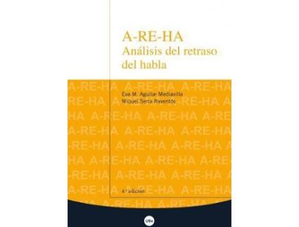 Livro A-RE-HA : análisis del retraso del habla de Eva M. Aguilar Mediavilla, Miquel Serra Raventós (Espanhol)