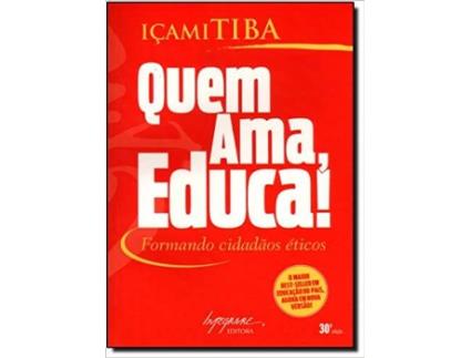 Livro Quem Ama Educa de Içami Tiba (Português-Brasil)