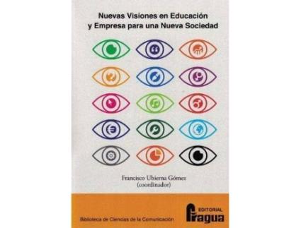 Livro Nuevas visiones en educación y empresa para una nueva sociedad de Abreviado por Francisco Ubierna Gómez (Espanhol)