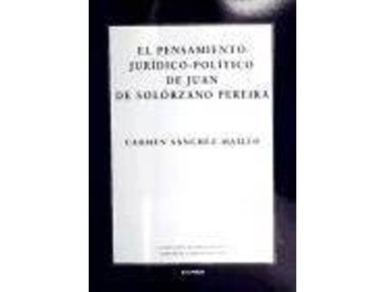 Livro El Pensamiento Juridico-Politico de Juan de Solorzano Pereira de Carmen Sanchez Maillo (Espanhol)