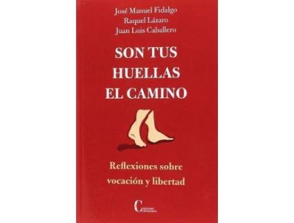 Livro Son tus huellas el camino: Reflexiones sobre vocación y libertad de Jose Manuel Fidalgo (Espanhol)
