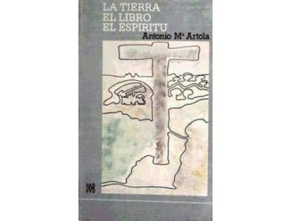 Livro La tierra, el libro, el espÃ­ritu de Antonio M. Artola (Espanhol)
