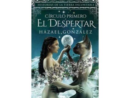 Livro El Despertar. Circulo Primero (Historias De La Tierra Incontable) de González, Hazael (Espanhol)