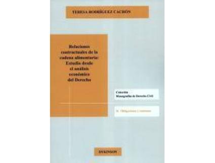 Livro Relaciones contractuales de la cadena alimentaria : estudio desde el análisis económico del derecho de Teresa Rodríguez Cachón (Espanhol)