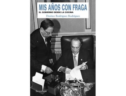 Livro Mis Años Con Fraga de Dositeo Rodríguez Rodríguez (Espanhol)