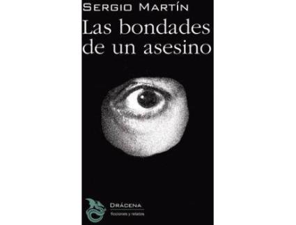 Livro Las bondades de un asesino de Sergio Martín García (Espanhol)