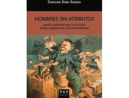 Livro Hombres sin atributos : masculinidades en la ficción chino-americana contemporánea de Carolina Soria Somoza (Espanhol)