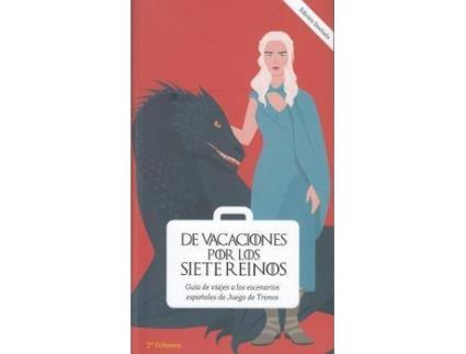 Livro De vacaciones por los Siete Reinos 2 : guía de viajes a los escenarios españoles de Juego de Tronos de Original Author Jaume Palau Rodriguez (Espanhol)