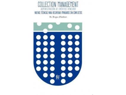 Livro Collection management : administración de créditos vencidos : nuevas técnicas para recuperar impagados sin conflictos de Roque Martino Costa (Espanhol)