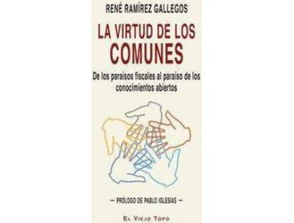 Livro La virtud de los comunes : de los paraísos fiscales al paraíso de los conocimientos abiertos de Rene Ramirez Gallegos (Espanhol)