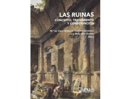 Livro Jornadas 'Las ruinas : concepto, tratamiento y conservación' : celebrado del 14 al 16 de febrero de 2018, en Sevilla de Tratamiento Y Conservación' ... [Et Al.] Jornadas 'Las Ruinas : Concepto (Espanhol)