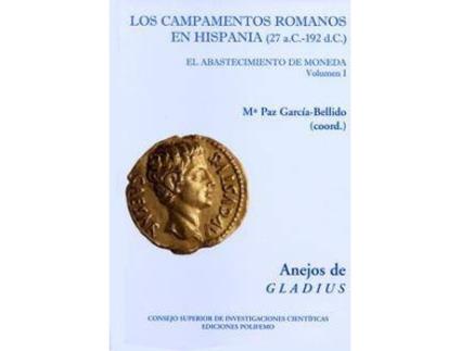 Livro Los Campamentos Romanos En Hispania (27 A.C.-192 D.C) : El Abastecimiento de Moneda de General Rapporteur María Paz García-Bellido (Espanhol)