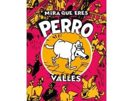 Livro Mira Que Eres Perro de Valles (Espanhol)