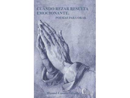 Livro Cuanod Rezar Resulta Emocionante. Poesias Para Orar de Manuel Casado Velarde (Espanhol)