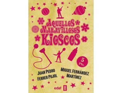 Livro Aquellos Maravillosos Kioskos de Juan P. Ferrer (Espanhol)